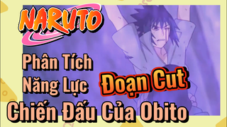 [Naruto] Đoạn Cut | Phân Tích Năng Lực Chiến Đấu Của Obito