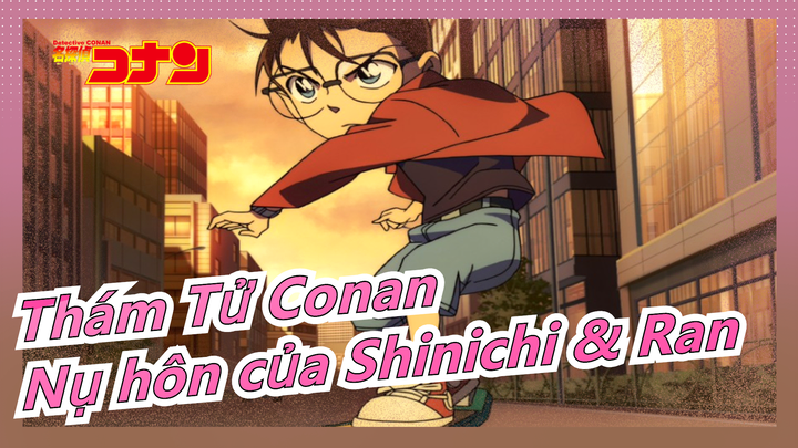[Thám Tử Conan/Mashup/Kinh điển/Beat-Synced] Nụ hôn của Shinichi & Ran/Đá bóng điên cuồng