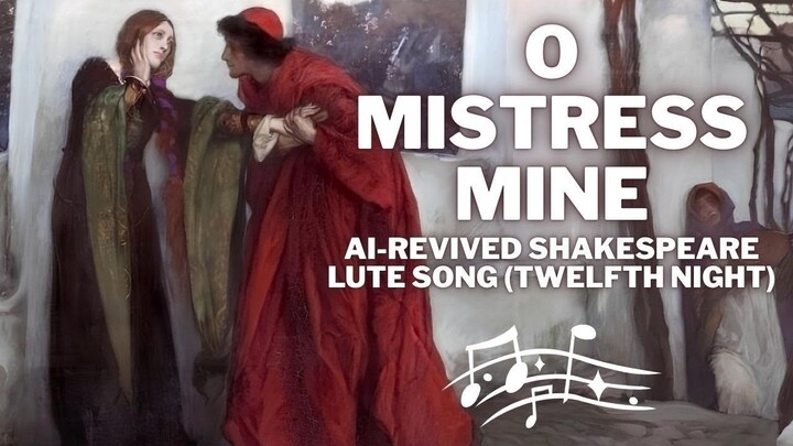 O Mistress Mine | Shakespeare Lute Song (Twelfth Night)
