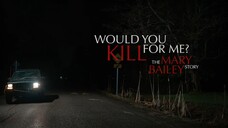 Would You Kill for Me?     The Mary Bailey Story. (Canadian Film)