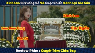 [Review Phim] Xính Lao bị Ruồng Bỏ 15 Năm Và Cuộc Chiến Gia Sản Giới Thượng Lưu