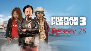 Preman Pensiun 3 Eps. 26