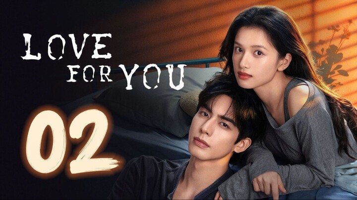 ᴇᴘꜱ.02 🇨🇳 ʟօʋɛ ʄօʀ ʏօʊ (2O26)[ᴇɴɢꜱᴜʙ]