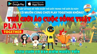 Play Together - Hướng Dẫn Cách Chơi Cơ Bản Cho Người Mới - Trò Chơi Thế Giới Ảo Hot Nhất 2022