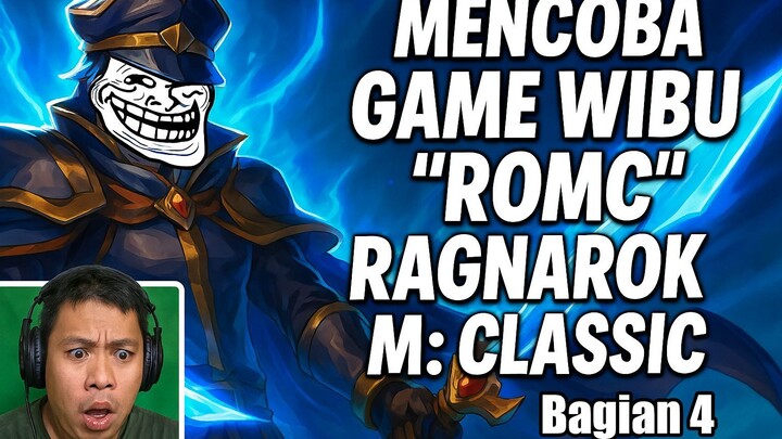 Mencoba Ulang Game Wibu "ROMC" Ragnarok M: Classic Bagian 4