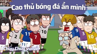 Cao thủ bóng đá ẩn mình Chùy Chùy