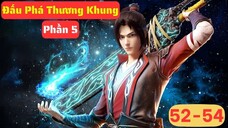 【4K】 Đấu Phá Thương Khung Phần 5 - Tập 52-53-54