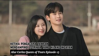 Alur Cerita Queen of Tears Episode 13 ~ Ketika Pengacara Tampan Mendampingi Istrinya Yang Amnesia