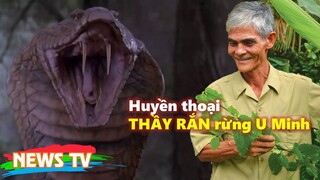 Huyền thoại THẦY RẮN rừng U Minh