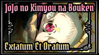 JoJo no Kimyou na Bouken|Kekuatan Serigala - Extatum Et Oratum