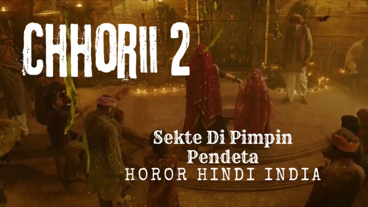 Film Chhorii 2. Sekte Di Pimpin Pendeta. Horor Hindi India.