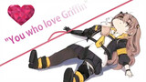 [VOCALOID] Girls' Frontline - Người yêu thích Griffin