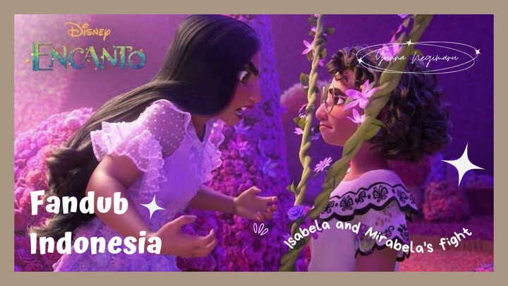 「FanDub Indo」Encanto | Isabela & Mirabel's fight