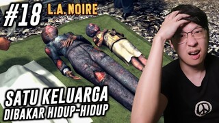 Satu Keluarga Dibakar Hidup2  - La Noire Indonesia - Part 18