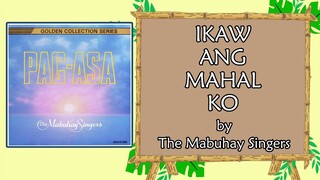 The Mabuhay Singers - IKAW ANG MAHAL KO (Lyric Video)