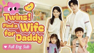 Twins Find A Wife For A Daddy :  EngSub