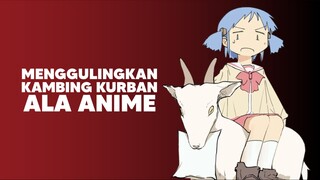Tutorial Menggulingkan Kambing ala Anime Nichijou 😅