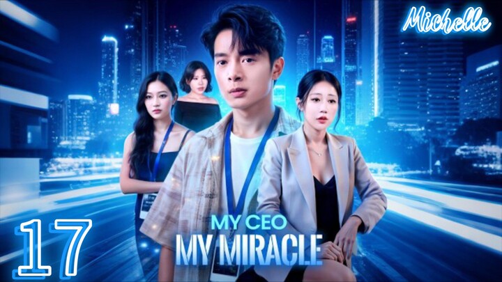 EPISODE 17 My CEO, My Miracle [ Tagalog dubbed]
