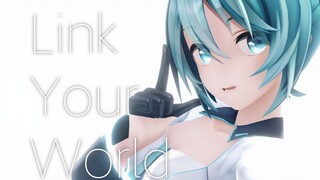 【原创MMD编舞】Link Your World - 初音ミク39感谢日