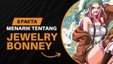 5 Fakta Menarik Tentang JEWELRY BONNEY di One Piece 🔥
