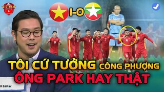 Chuyên Gia Châu Á NGỠ NGÀNG với Quân Bài Tẩy của HLV Park: "Tôi Cứ Tưởng Công Phượng"