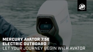 Mercury Avator 7.5e Electric Outboard: Let Your Journey Begin with Avator