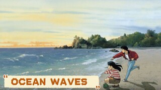 ANIME REVIEW || OCEAN WAVES