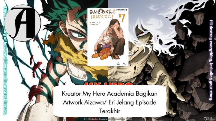 (Berita Anime) Kreator My Hero Academia Bagikan Artwork Aizawa/ Eri Jelang Episode Terakhir.