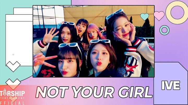 IVE's title track "NOT YOUR GIRL" music video