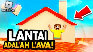 SELAMATKAN DIRI DARI LAVA! | LANTAI ADALAH  LAVA ROBLOX | ROBLOX INDONESIA | ROBLOX