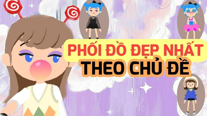 CÁCH PHỐI ĐỒ THEO CHỦ ĐỀ ĐẸP NHẤT TRONG PLAY TOGETHER