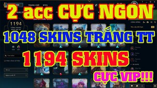 [LMHT] REVIEW 2 ACC NGON | TRÊN 1000 SKINS | ACC KHỦNG 1194 SKIN NHIỀU PET DTCL SỞ HỮU CỜ HIỆU CLASH