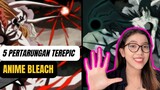 Ichigo Over Power!! 5 Pertarungan Terepic Anime Bleach