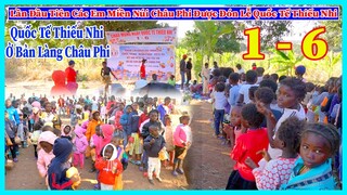 Cảm Xúc Của Các Em Miền Núi Châu Phi Khi Lần Đầu Tiên Được Đón Lễ Quốc Tế Thiếu Nhi 1/6 Tại Bản Làng