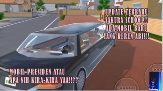 UPDATE TERBARU!! ADA MOBIL BARU DI SAKURA SCHOOL!!?? MOBIL PRESIDEN!!