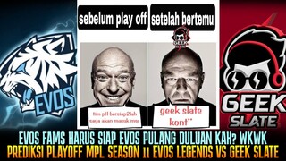 EVOS FAMS HARUS SIAP EVOS PULANG DULUAN? PREDIKSI PLAYOFF EVOS VS GEEK SLATE MPL S11