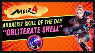 Obliterate Shell (#9 Arbalist Skill of the Day) Mir4