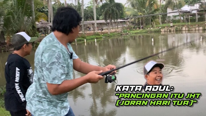 Kata Adul: pancingan itu JHT (Joran Hari Tua)