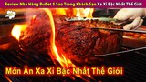 Review Đồ Ăn Ở Nhà Hàng Buffet 5 Sao Trong Khách Sạn Xa Xỉ Bậc Nhất | Review Con Người Và Cuộc Sống