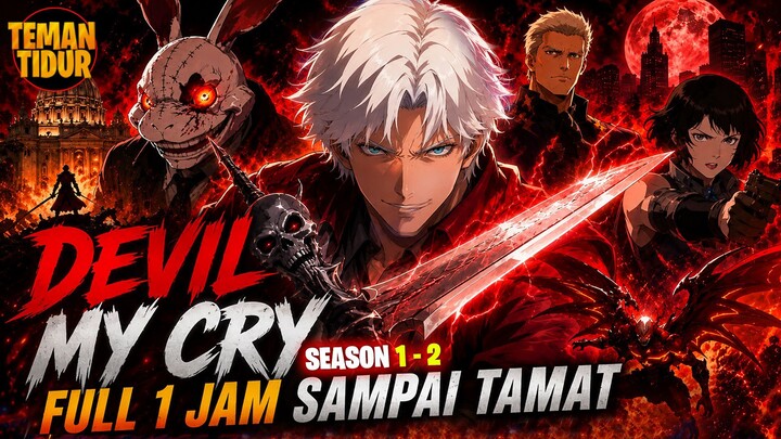 SEASON 1&2‼️GIL4 SERU BANGET FILM INI‼️ - ALUR CERITA "DEVIL MAY CRY FULL SEASON"