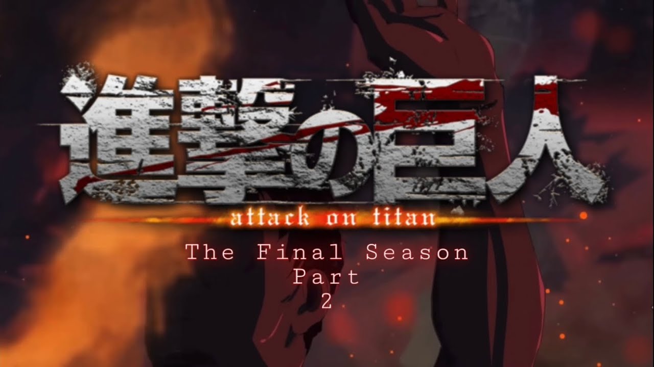 Attack on Titan Temporada Final - Opening 2