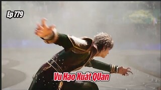 Tuyệt Thế Đường Môn Tập 779 Thuyết Minh | Đấu La Đại Lục 2 | 斗罗大陆2: 第779集 | Vũ Hạo Xuất QUan