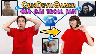 CrisDevilGamer GIẢ GÁI TROLL FAN