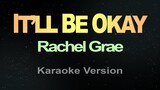 IT'LL BE OKAY - Rachel Grae (Karaoke)