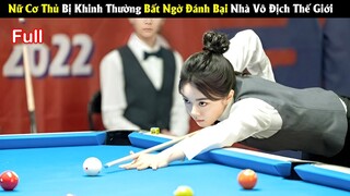 Review Phim: Nữ Cơ Thủ Bị Khinh Thường Nhưng Lại Đánh Bại Nhà Vô Địch Thế Giới | Full | Tea  Phim