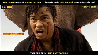 [Review Phim] Anh Chàng Nhà Quê Nhưng Lại Là Kỳ Tài MUÂY THÁI Tiêu Diệt Cả Băng Đảng Sát Thủ