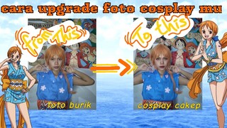 Bukan sulap bukan sihir, jadi cakep cuma dalam 5 menit! [how to edit your cosplay photo]