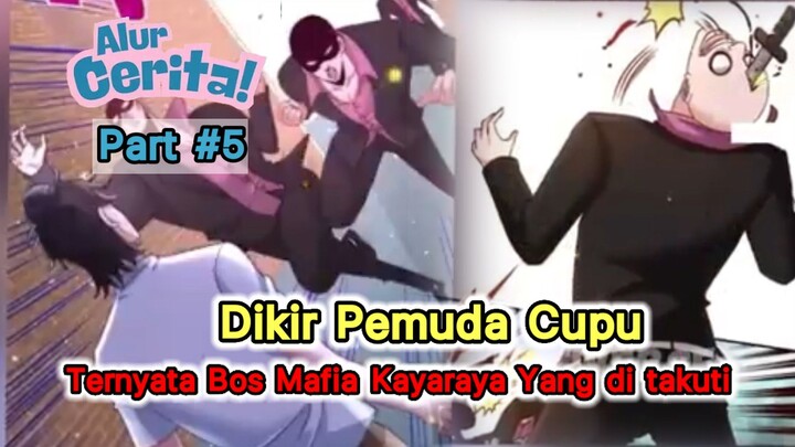 Dikira Cupu Ternyata Bos mafia kaya raya paling di takuti - alur cerita part # 5