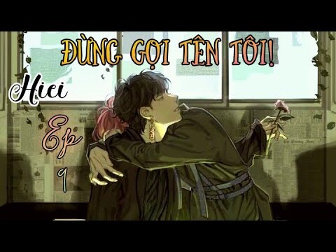[BTS Film] Đừng Gọi Tên Tôi!_Ep 9🐯❤🐰
