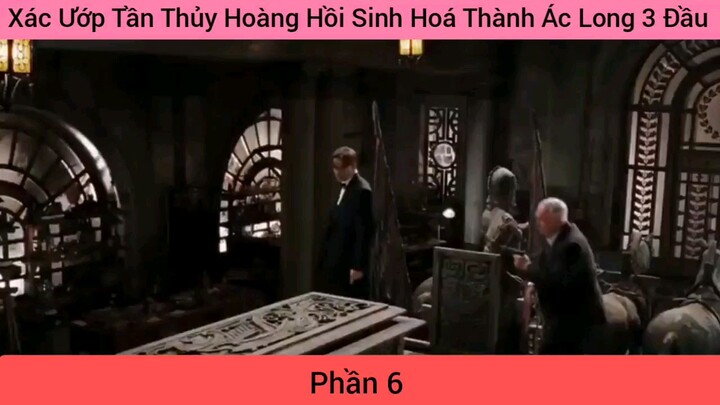 xác ướp Tần Thủy Hoàng hồi sinh hóa thành AC phần 6